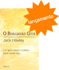 O BHAGAVAD GITA - Um Guia Passo a Passo para Ocidentais