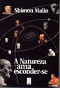 A Natureza ama esconder-se
