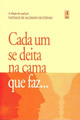 Cada um se deita na cama que faz...